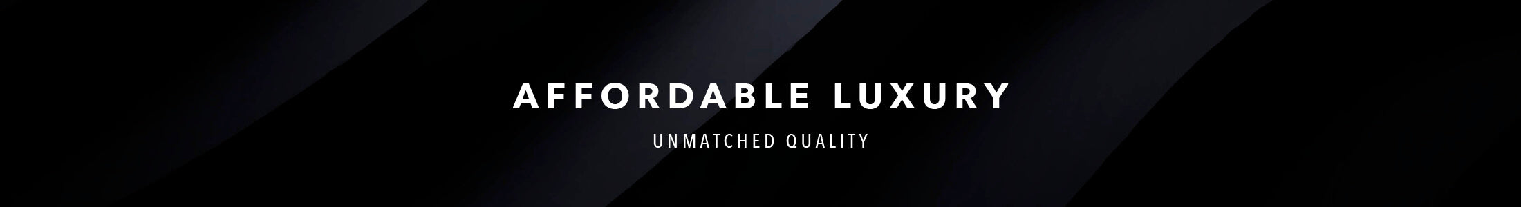 Outlet banner which reads "Affordable Luxury - Unmatched Quality"